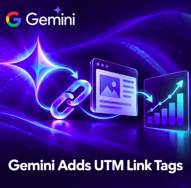 Gemini UTM Link Tags Offer a Clearer Signal for AI Traffic Attribution